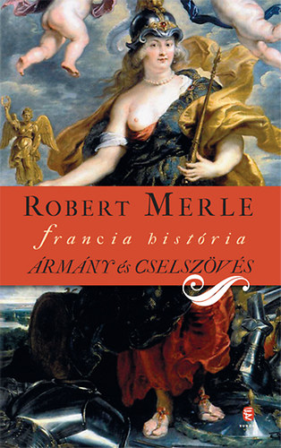 Robert Merle - �rm�ny �s cselsz�v�s