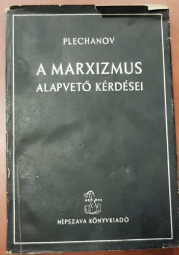 Plechanov - A Marxizmus alapvet krdsei