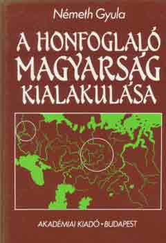 N�meth Gyula - A honfoglal� magyars�g kialakul�sa