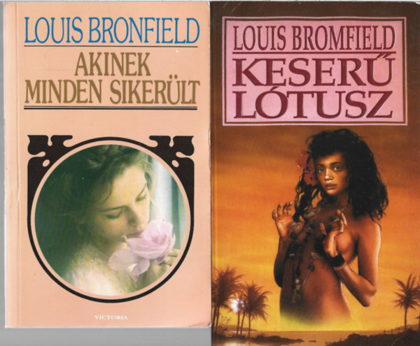 Louis Bronfield - 2 db k�nyv, Akinek minden siker�lt, Keser� l�tusz