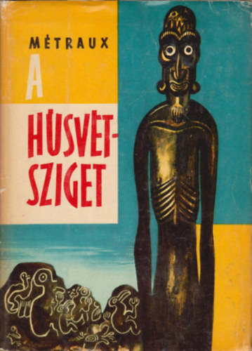 Alfred Mtraux - A Hsvt-sziget