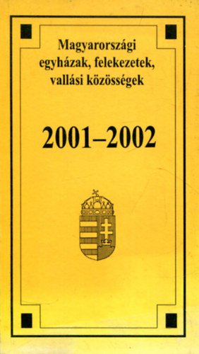 Egyed Albertn� N�meth Judit  (szerk.) - Magyarorsz�gi egyh�zak, felekezetek, vall�si k�z�ss�gek 2001-2002