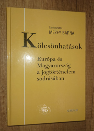 Mezey Barna - Klcsnhatsok - Eurpa s Magyarorszg a jogtrtnelem sodrsban