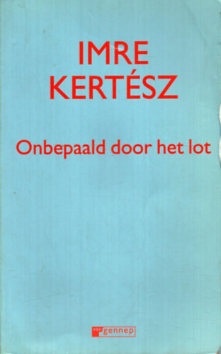 Imre Kertsz - Onbepaald door het lot ( Sorstalansg )