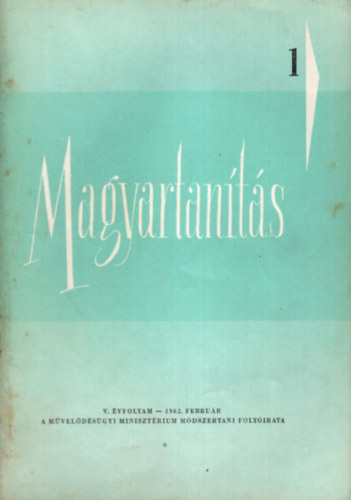 Pálmai Kálmán  (szerk.) - Magyartanítás 1962/1-6. szám (Teljes évfolyam)