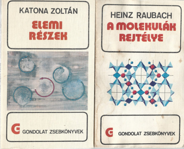 2 db Gondolat Zsebknyvek, Katona Zoltn: Elemi rszek, Heinz Raubach: A molekulk rejtlye