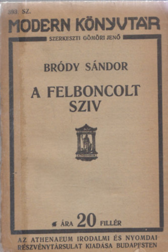 Gmri Jen  Brdy Sndor (szerk) - A felboncolt sziv - Elmlkedsek (Modern Knyvtr 393.sz)- I. kiads