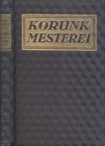Jack London - A korhely s a tndr (Korunk mesterei)