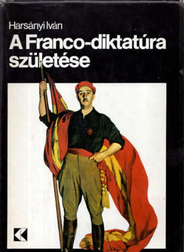 Harsnyi Ivn - A Franco-diktatra szletse