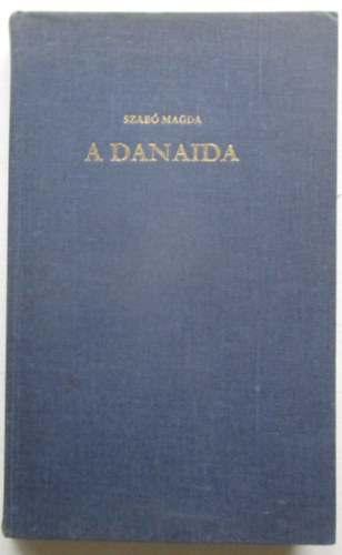 Szab Magda - A Danaida