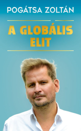 Pogtsa Zoltn - A globlis elit