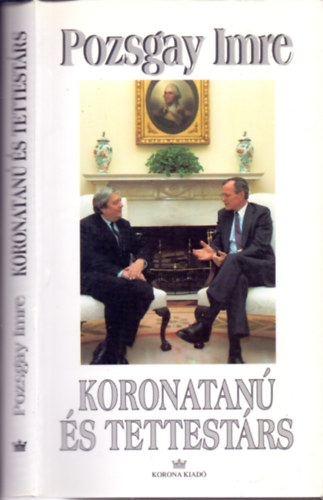 Pozsgay Imre - Koronatanú és tettestárs
