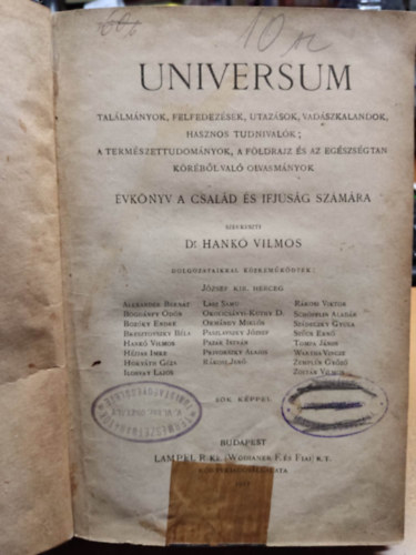 Hankó Vilmos dr.  (szerk.) - Universum - Évkönyv a család és ifjúság számára I-V. (Találmányok, felfedezések, utazások, vadászkalandok, természetcsodák, hasznos tudnivalók; A természettudományok, a földrajz és az egészségtan köréből való olvasmányok)