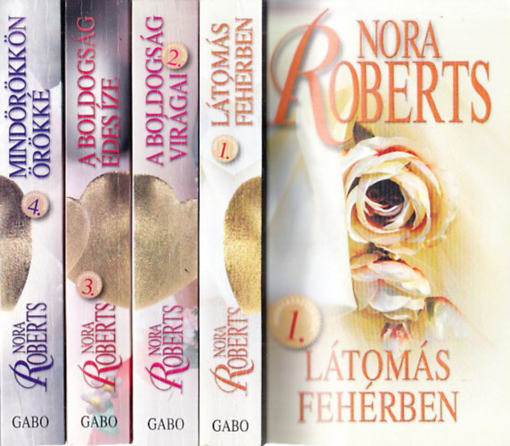 Nora Roberts - Menyasszonyok 1-4. (Egysges, teljes sorozat): Ltoms fehrben + A boldogsg virgai +A boldogsg des ze + Mindrkkn rkk