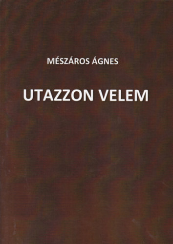 Mszros gnes - Utazzon velem