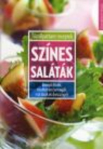 Tor Elza  ( szerk.) - Tzrlpattant receptek - Sznes saltk