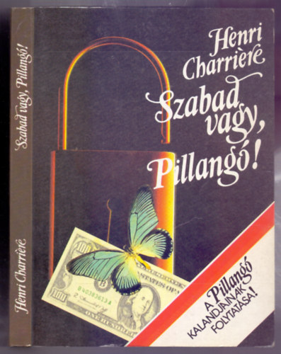 Henri Charrire - Szabad vagy, pillang! (Pillang jabb kalandjai)