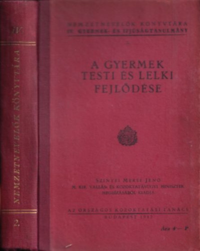 A gyermek testi s lelki fejldse (Nemzetnevelk knyvtra IV.- Gyermek- s ifjsgtanulmny 2.)