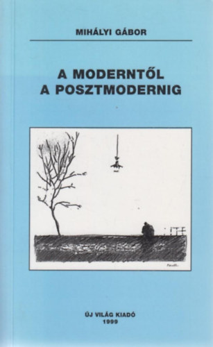 Mihlyi Gbor - A moderntl a posztmodernig