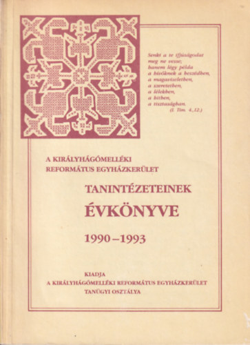 A Kir�lyh�g�mell�ki Reform�tus Egyh�zker�let tanint�zeteinek �vk�nyve 1990-1993