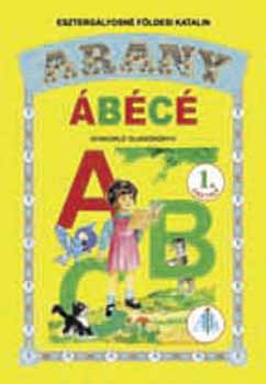 Eszterg�lyosn� F�ldesi Katalin - Arany �B�C� - gyakorl� olvas�k�nyv 1. o.