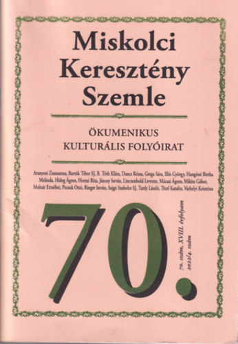 Bart�k Tibor SJ Aranyosi Zsuzsanna - Miskolci Kereszt�ny Szemle 70. 2022. �kumenikus kultur�lis foly�irat XVIII. �vf.