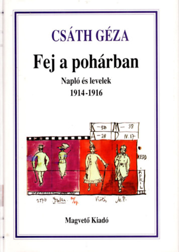 Csth Gza - Fej a pohrban (Napl s levelek 1914-1916)