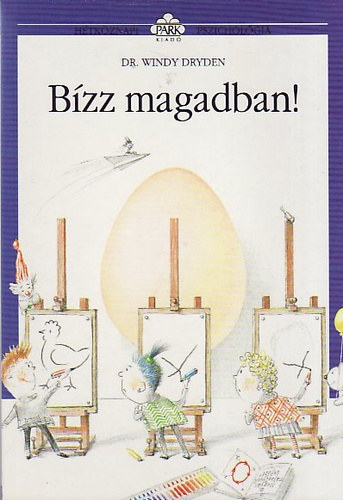 Dr. Kom�romy Rudolf  Windy Dryden (ford�t�), Barka Ferenc (illuszt.) - B�zz magadban! (h�tk�znapi pszichol�gia)