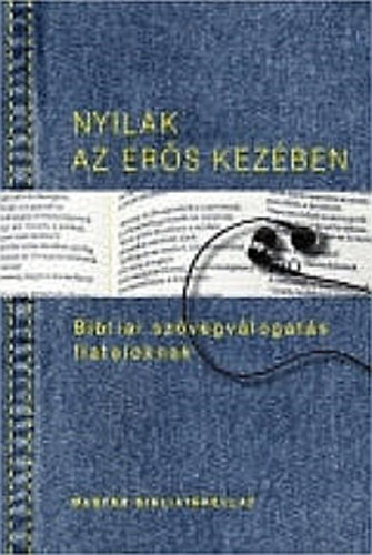 Pecsuk Ott  (szerk.); Kiss B. Zsuzsanna (szerk.) - Nyilak az ers kezben