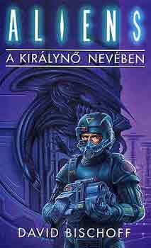 David Bischoff - Aliens-A kir�lyn� nev�ben