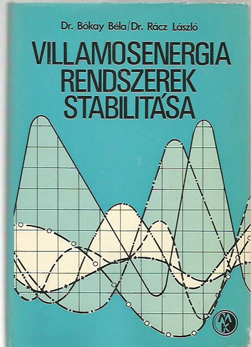 Dr. Bkay Bla; Dr. Rcz Lszl - Villamosenergia-rendszerek stabilitsa