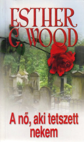 Esther G. Wood - A n�, aki tetszett nekem