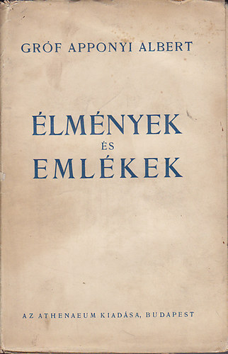 Grf Apponyi Albert - lmnyek s emlkek