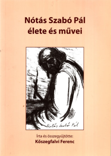 Kszegfalvi Ferenc - Nts Szab Pl lete s mvei