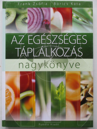 Borics Kata Frank Zs�fia - Az eg�szs�ges t�pl�lkoz�s nagyk�nyve