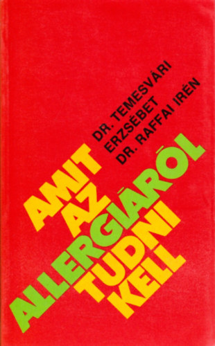 Dr. Temesvri Erzsbet - Dr. Raffai Irn - Amit az allergirl tudni kell