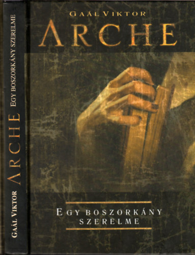 Gal Viktor - Arche - Egy boszorkny szerelme