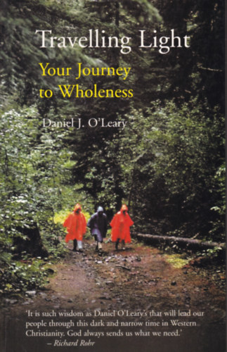 Daniel J. O'Leary - Travelling Light - Your Journey to Wholeness (t a teljessg fel - angol nyelv)