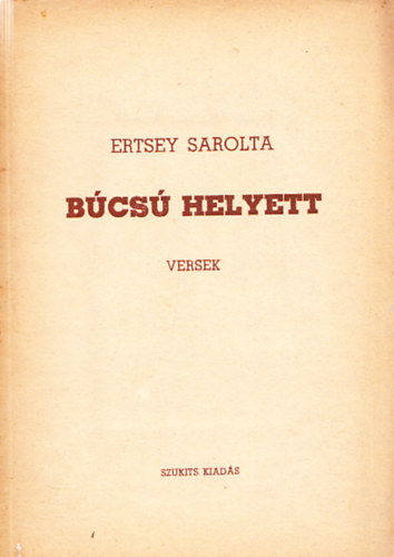 Ertsey Sarolta - B�cs� helyett