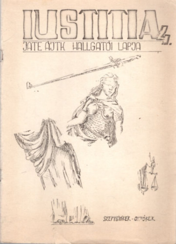 Fodor Endre, Lvay Zsolt  Dek Zsolt szerk. (szerk.) - Iustitia 4. - JATE JTK hallgati lapja 1988 szeptember-oktber