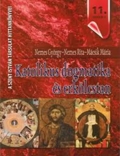 Nemes Gy. - Nemes R. - Mácsik M. - Katolikus dogmatika és erkölcstan