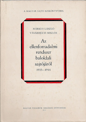 M�rkus L.; V�s�rhelyi M. - Az ellenforradalmi rendszer baloldali sajt�j�r�l 1919-1932 I.