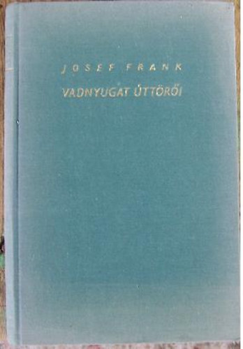 Josef Frank - Vadnyugat ttri