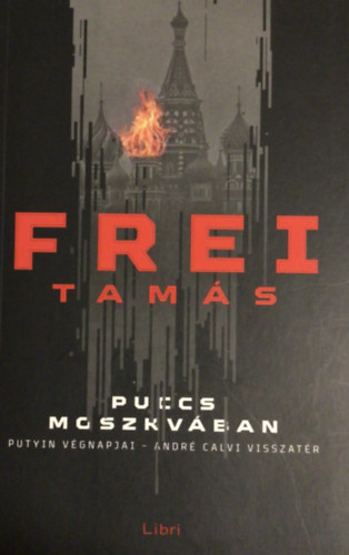 Frei Tam�s - Puccs Moszkv�ban