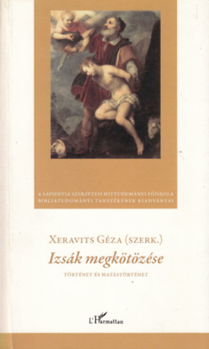 Xeravits Gza  (szerk.) - Izsk megktzse (Trtnet s hatstrtnet)