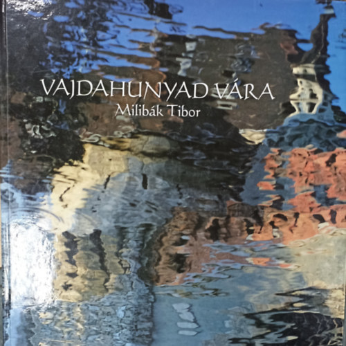 Milibk Tibor - Vajdahunyad vra ( Milibk Tibor fotalbuma )