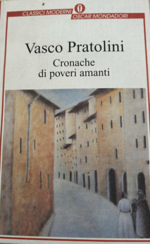 Vasco Pratolini - Cronache di poveri amanti