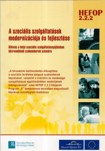 A szocilis szolgltatsok modernizcija s fejlesztse - Kihvs a helyi szocilis szolgltatsnyjtsban kzremkd szakemberek szmra
