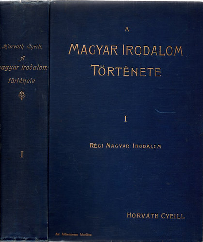Horváth Cyrill dr. - A magyar irodalom története I - A régi magyar irodalom ... (Unicus)