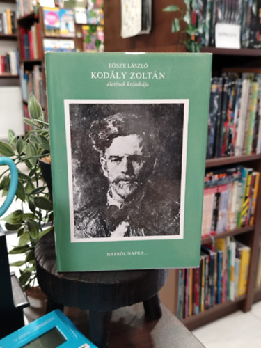 E�sze L�szl� - Kod�ly Zolt�n �let�nek kr�nik�ja